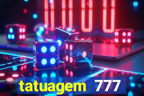 tatuagem 777 significado no crime